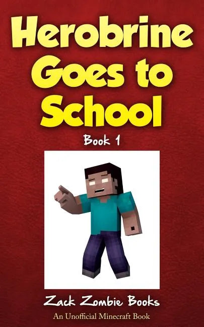 Herobrine Goes to School - Paperback