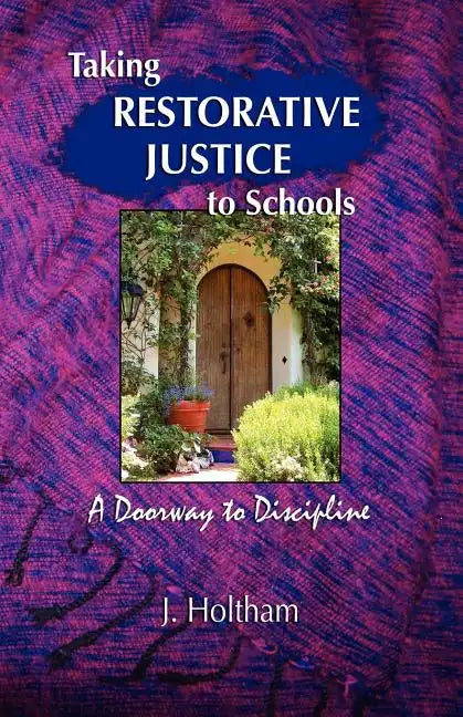 Taking Restorative Justice to Schools: A Doorway to Discipline - Paperback