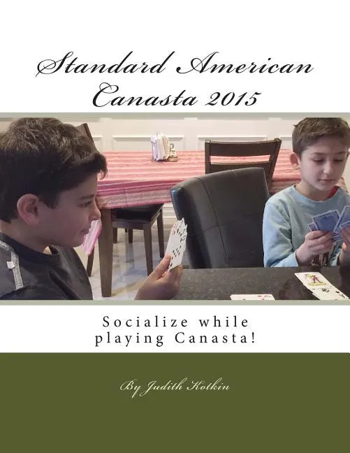 Standard American Canasta 2015: The complete rules and strategies for modern Canasta - Paperback