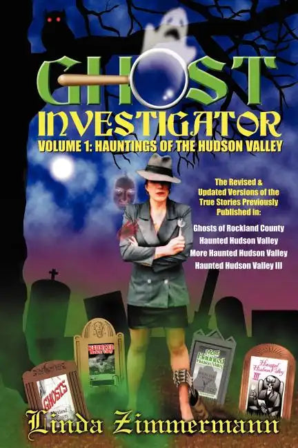Ghost Investigator Volume I: Hauntings of the Hudson Valley - Paperback