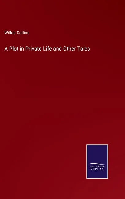 A Plot in Private Life and Other Tales - Hardcover