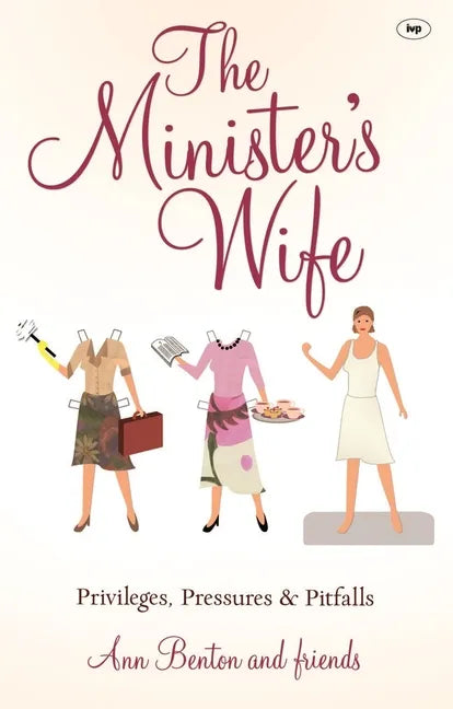 The Minister's Wife: Privileges, Pressures and Pitfalls - Paperback
