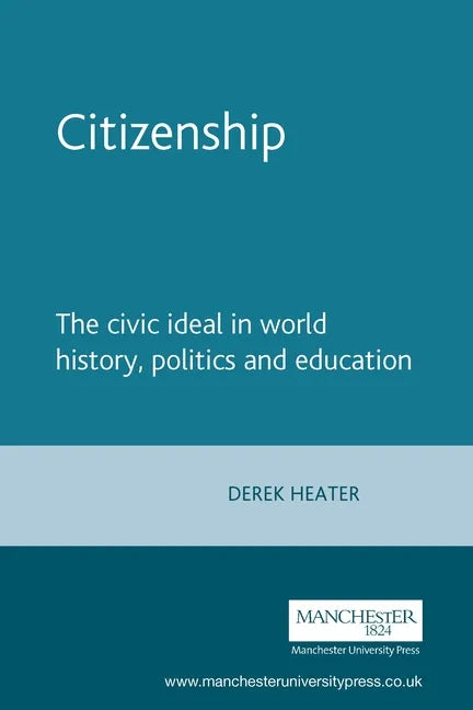Citizenship: The civic ideal in world history, politics and education - Paperback