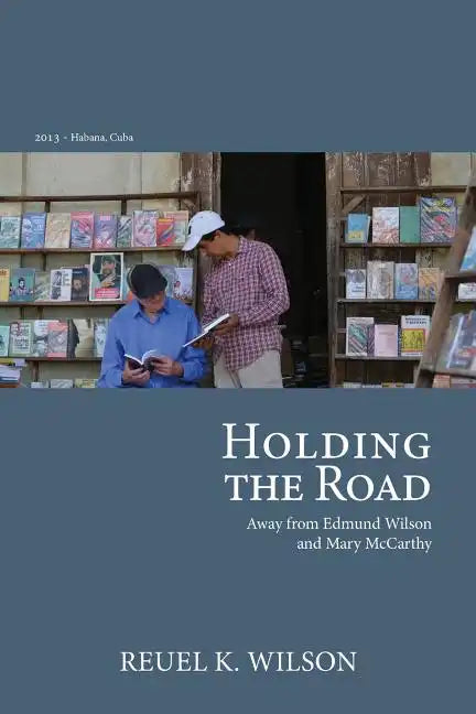 Holding the Road: Away from Edmund Wilson and Mary McCarthy - Paperback