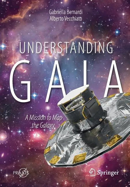 Understanding Gaia: A Mission to Map the Galaxy - Paperback