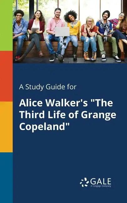 A Study Guide for Alice Walker's "The Third Life of Grange Copeland" - Paperback