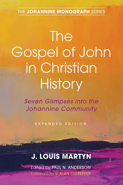 The Gospel of John in Christian History, (Expanded Edition) - Hardcover
