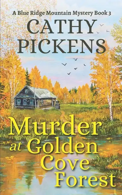 MURDER AT GOLDEN COVE FOREST a Blue Ridge Mountain Mystery Book 3 - Paperback