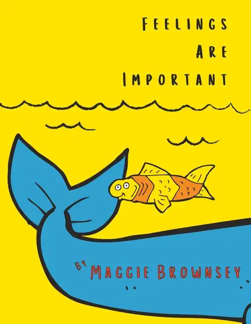 Feelings Are Important: Children's book about emotions, ages 3-5 - Paperback