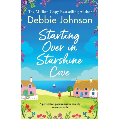 Starting Over in Starshine Cove: A perfect feel-good romantic comedy to escape with - Paperback