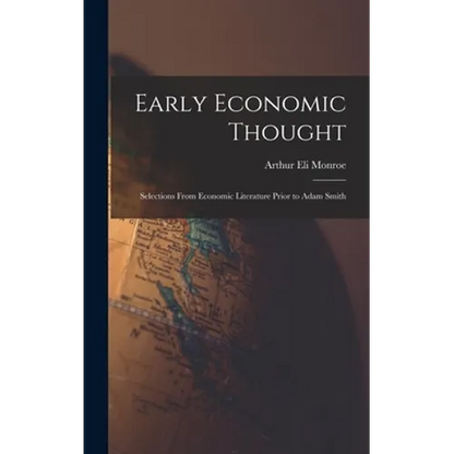 Early Economic Thought; Selections From Economic Literature Prior to Adam Smith - Hardcover