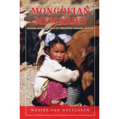 Mongolian Memories: Modern Mongolia and Its Twentieth Century History - Paperback