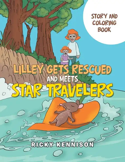 Lilley Gets Rescued and Meets Star Travelers: Story and Coloring Book - Paperback