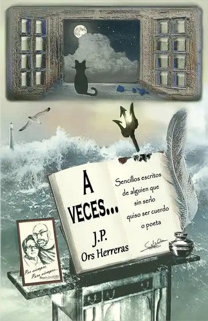 A Veces...: Sencillos escritos de alguien que, sin serlo, quiso ser cuerdo o poeta. - Paperback