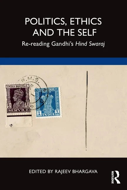 Politics, Ethics and the Self: Re-Reading Gandhi's Hind Swaraj - Paperback