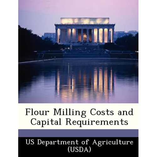 Flour Milling Costs and Capital Requirements - Paperback