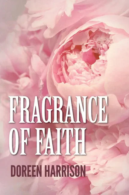Fragrance of Faith - Hardcover