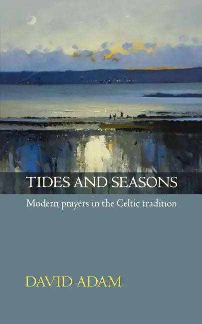 Tides and Seasons Reissue - Modern Prayers in the Celtic Tradition - Paperback