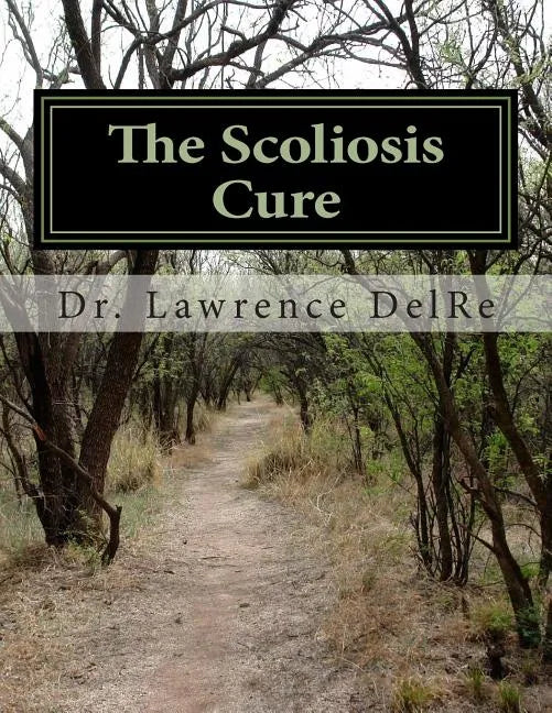 The Scoliosis Cure: The Scoliosis Exercise - Paperback