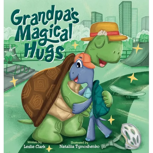 Grandpa's Magical Hugs: A Book about the Power of a Grandpa's Hugs and Never-ending Love - Hardcover