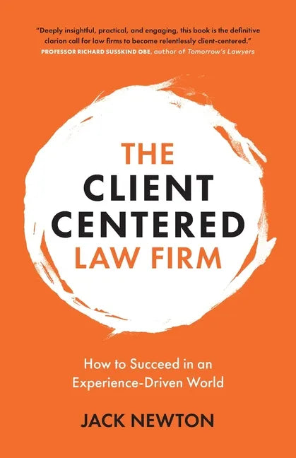 The Client-Centered Law Firm: How to Succeed in an Experience-Driven World - Paperback