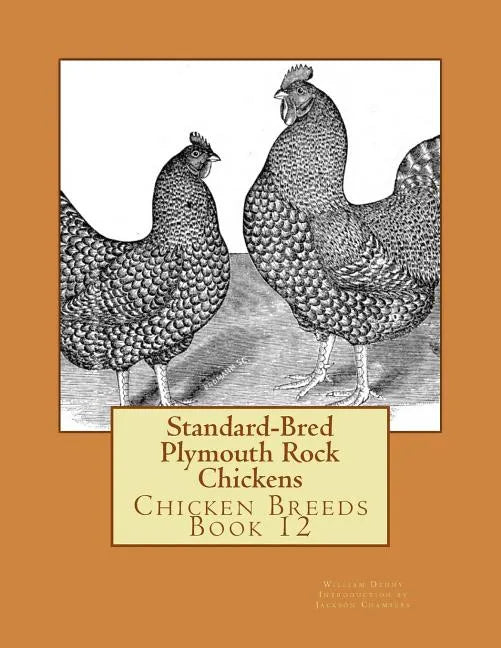 Standard-Bred Plymouth Rock Chickens: Chicken Breeds Book 12 - Paperback