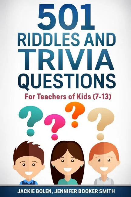 501 Riddles and Trivia Questions: For Teachers of Kids (7-13) - Paperback