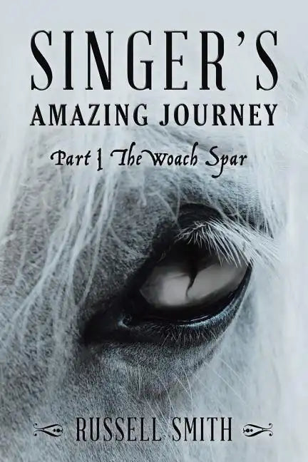 Singer's Amazing Journey: Part I The Woach Spar - Paperback