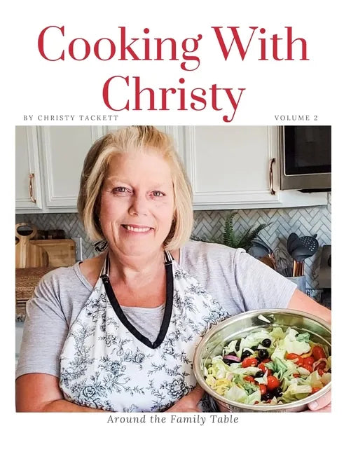 Cooking with Christy Volume 2: Around the Family Table - Paperback