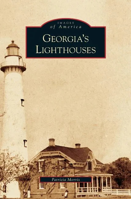 Georgia's Lighthouses - Hardcover