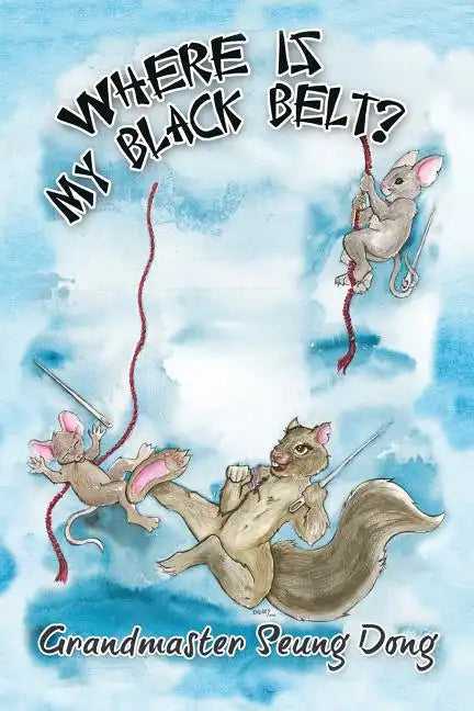 Where Is My Black Belt? - Paperback