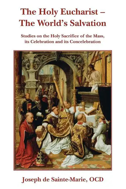 The Holy Eucharist- The World's Salvation - Paperback