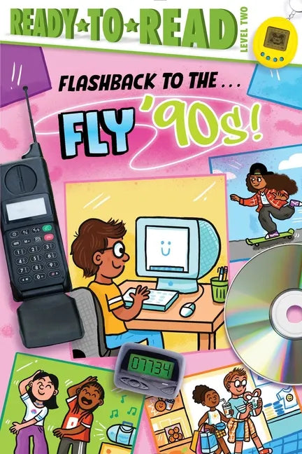 Flashback to the . . . Fly '90s!: Ready-To-Read Level 2 - Hardcover