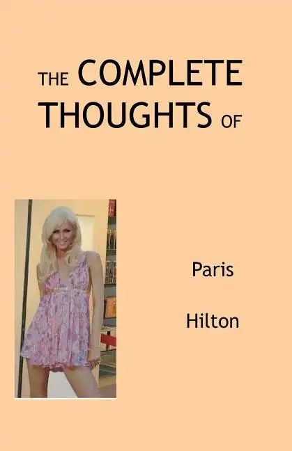 The Complete Thoughts of Paris Hilton - Paperback