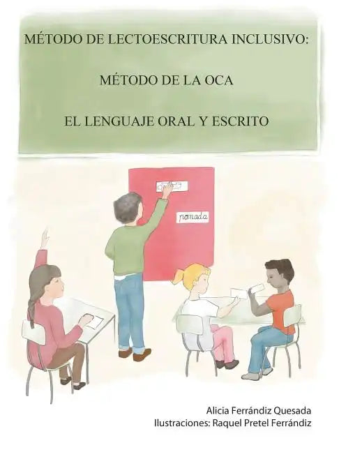 Método de Lectoescritura Inclusivo: Método de la Oca. El Lenguaje Oral Y Escrito - Paperback
