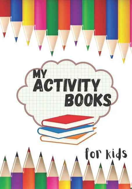 My activity books for kids: book to complete, activity book for young children - Paperback