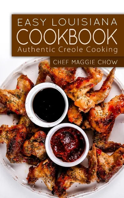 Easy Louisiana Cookbook: Authentic Creole Cooking - Paperback