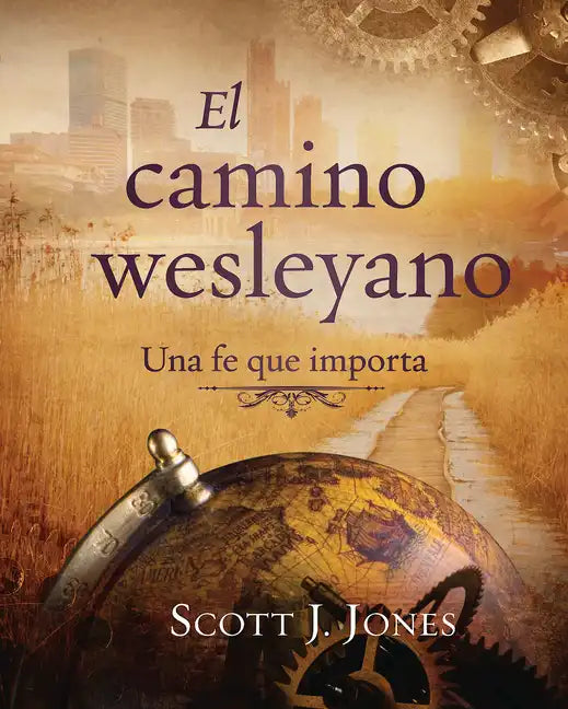 The Wesleyan Way (Spanish): A Faith That Matters - Paperback
