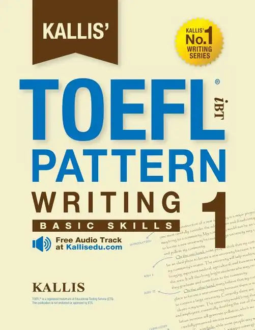 KALLIS' iBT TOEFL Pattern Writing 1: Basic Skills - Paperback
