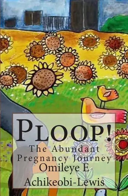 Ploop!: The Abundant Pregnancy Journey - Paperback
