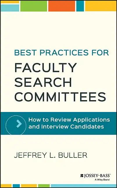 Best Practices for Faculty Search Committees: How to Review Applications and Interview Candidates - Hardcover