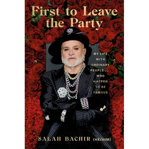 First to Leave the Party: My Life with Ordinary People... Who Happen to Be Famous - Hardcover