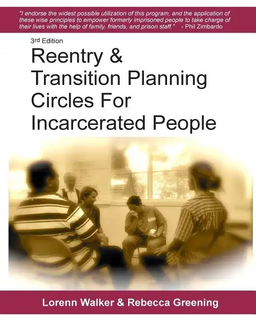 Reentry & Transition Planning Circles for Incarcerated People: Handbook on how to develop the successful reentry & transition planning process for inc - Paperback
