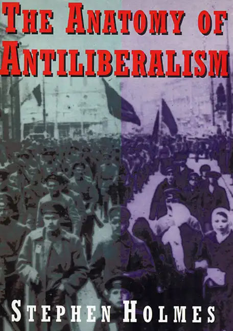 The Anatomy of Antiliberalism - Paperback
