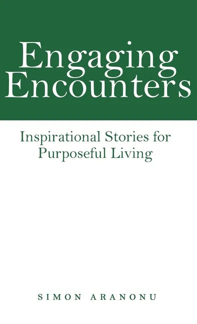 Engaging Encounters: Inspirational Stories for Purposeful Living - Hardcover
