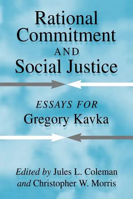 Rational Commitment and Social Justice: Essays for Gregory Kavka - Paperback