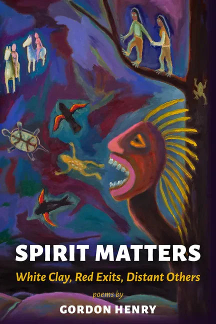 Spirit Matters: White Clay, Red Exits, Distant Others - Paperback