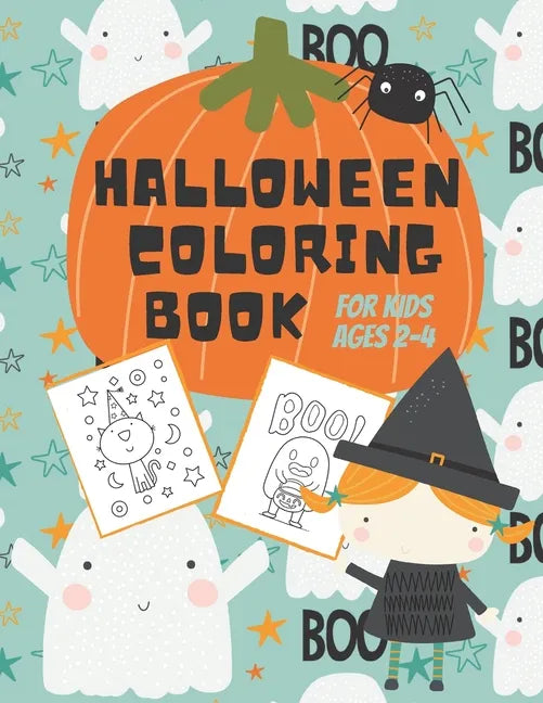 Halloween Coloring Book for Kids Ages 2-4: Cute Non-Scary Halloween Designs for Toddlers and Preschoolers Including Witches, Ghosts, Pumpkins, Monster - Paperback