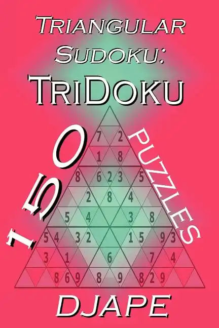 Triangular Sudoku: 150 TriDoku puzzles - Paperback