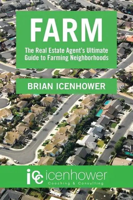 Farm: The Real Estate Agent's Ultimate Guide to Farming Neighborhoods - Paperback